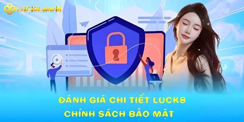 Luck8 đảm bảo an toàn tuyệt đối thông tin bằng bảo mật hiện đại
