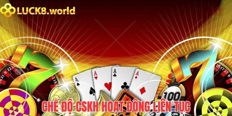 Chế độ CSKH chuyên nghiệp đánh giá rõ Luck8 có uy tín không
